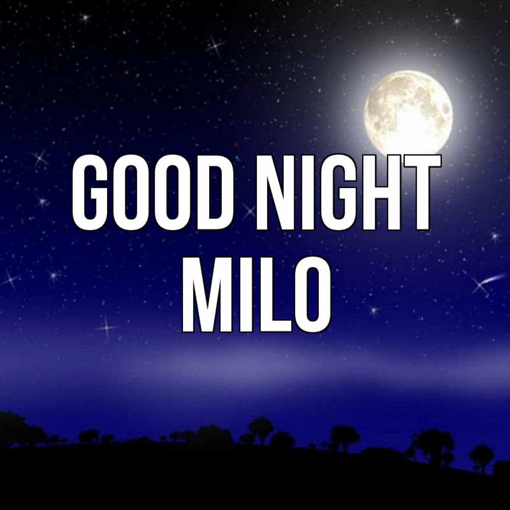 Greetings card с именем, Milo Good night ночное небо и лесная опушка при свете луны Greetings with text for free download 