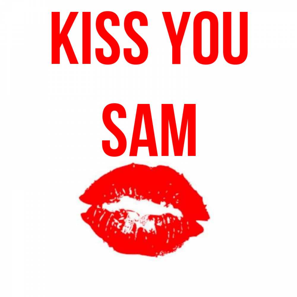 Greetings card с именем, Sam Kiss you помада и губы Greetings with text for free download 