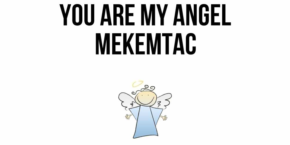 Greetings card с именем, МЕКЕМТАС You are my angel ангел Greetings with text for free download 