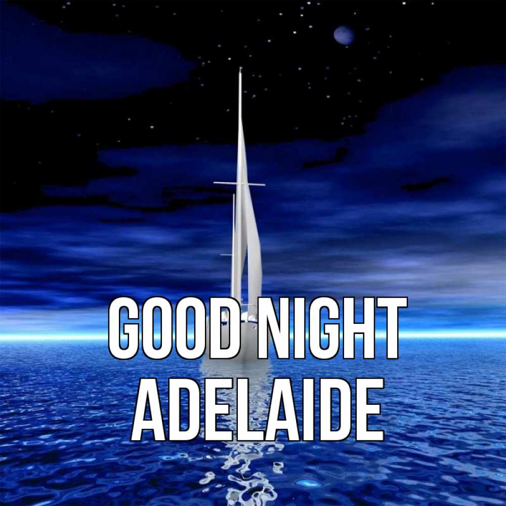 Greetings card с именем, Adelaide Good night ночью Greetings with text for free download 