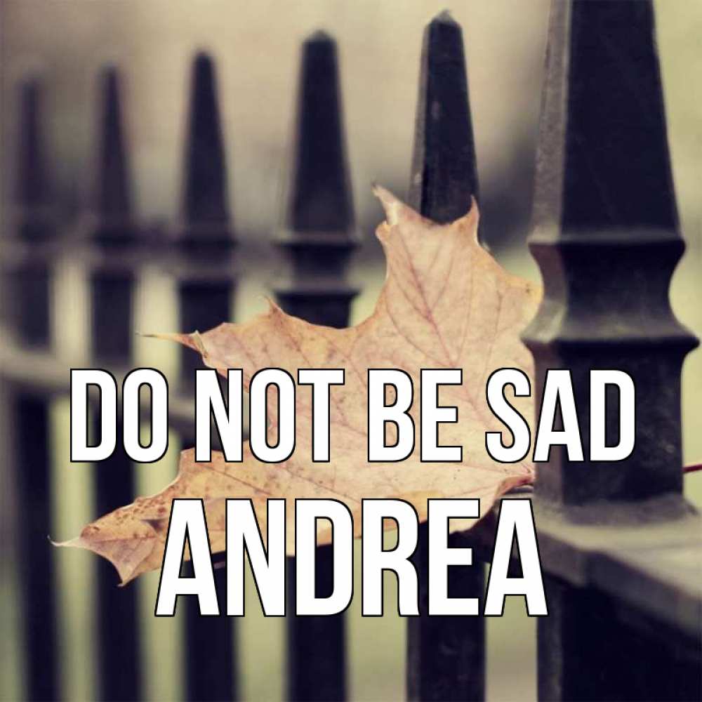 Greetings card с именем, Andrea Do not be sad лист клена Greetings with text for free download 