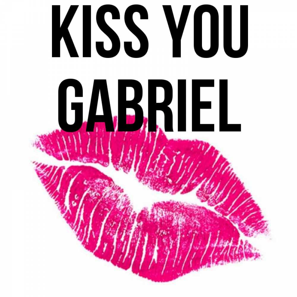 Greetings card с именем, Gabriel Kiss you след от помады Greetings with text for free download 