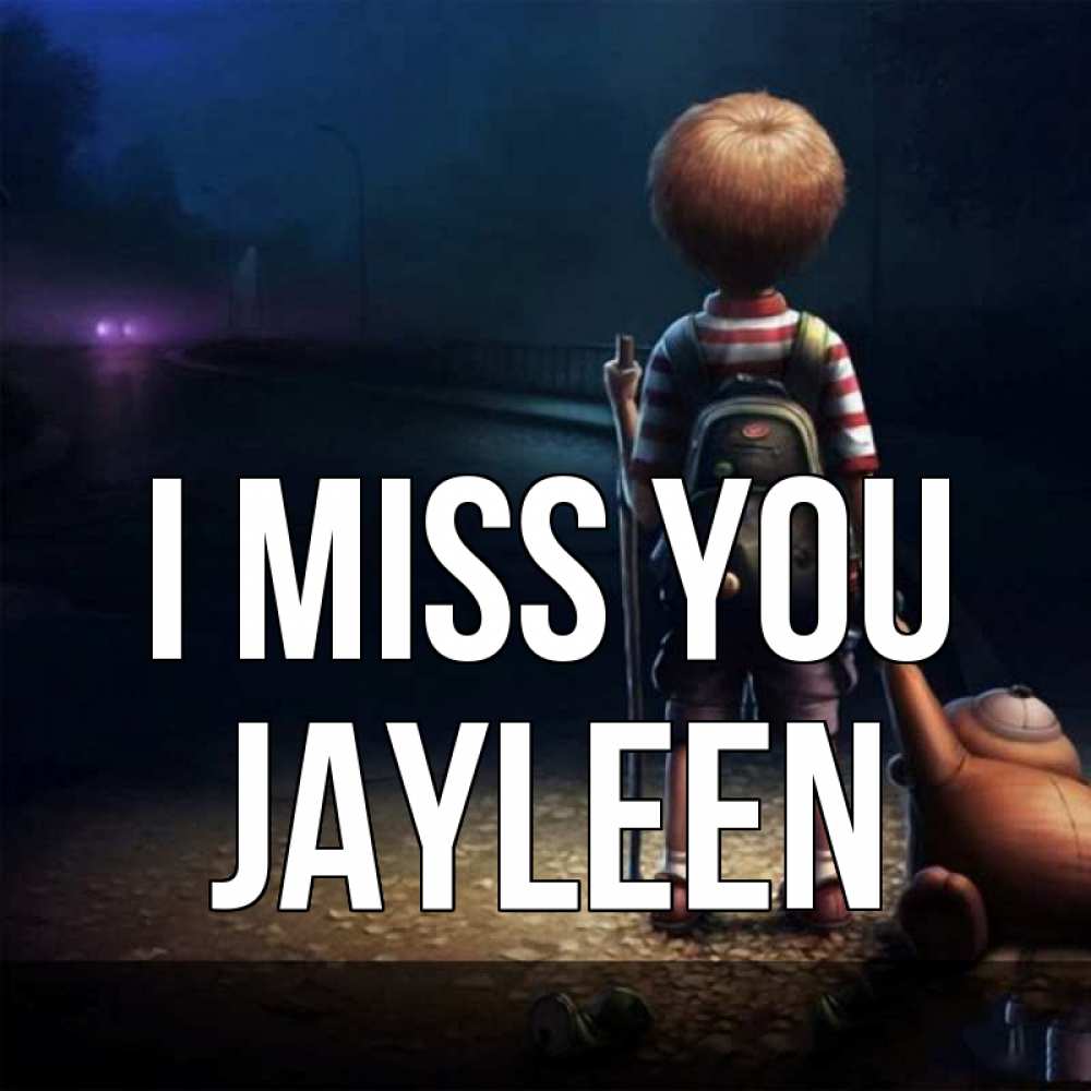 Greetings card с именем, Jayleen I miss you скучно Greetings with text for free download 