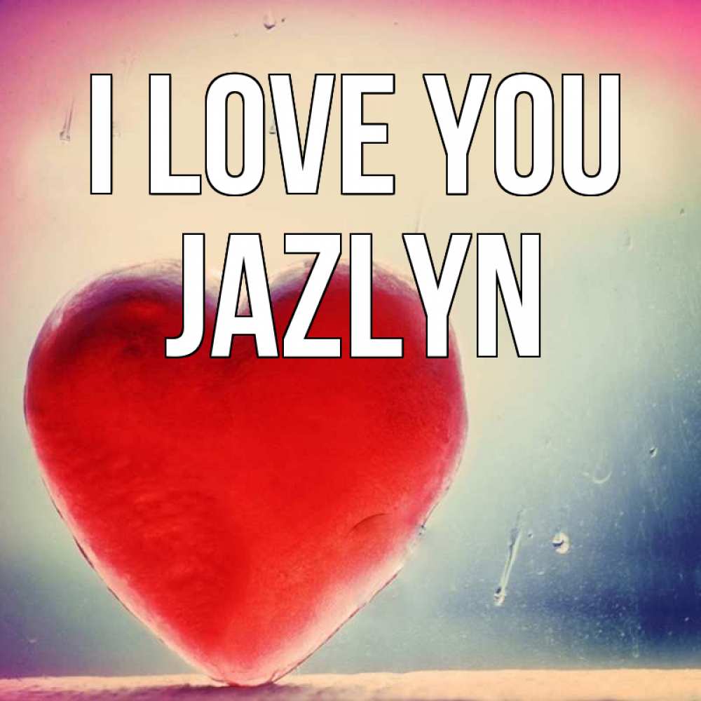 Greetings card с именем, Jazlyn I love you красное сердечко Greetings with text for free download 