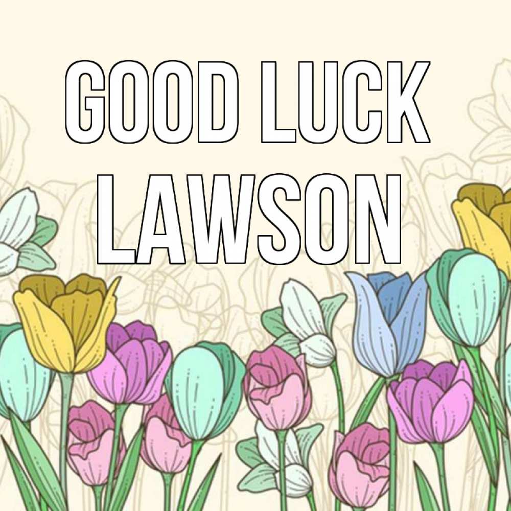Greetings card с именем, Lawson Good luck тюльпаны Greetings with text for free download 