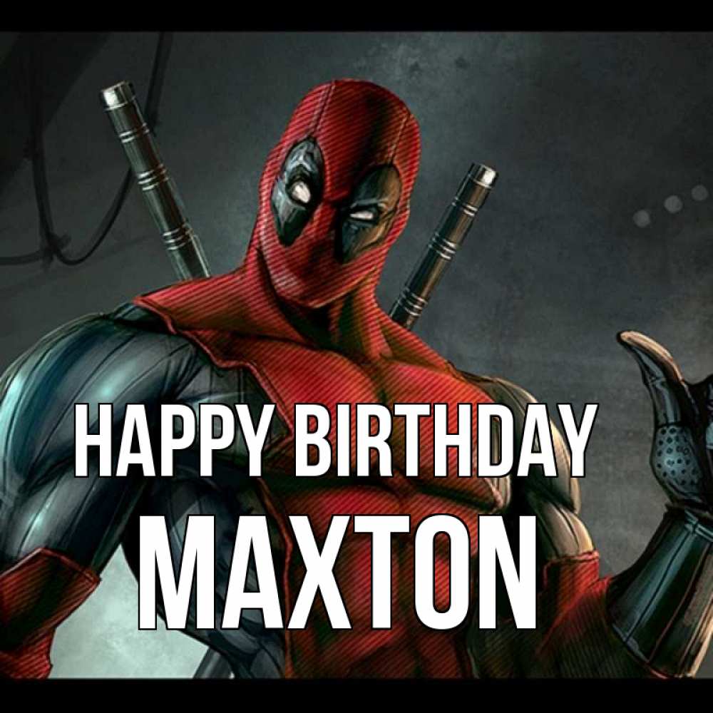 Greetings card с именем, Maxton Happy Birthday марвел супергерои Greetings with text for free download 