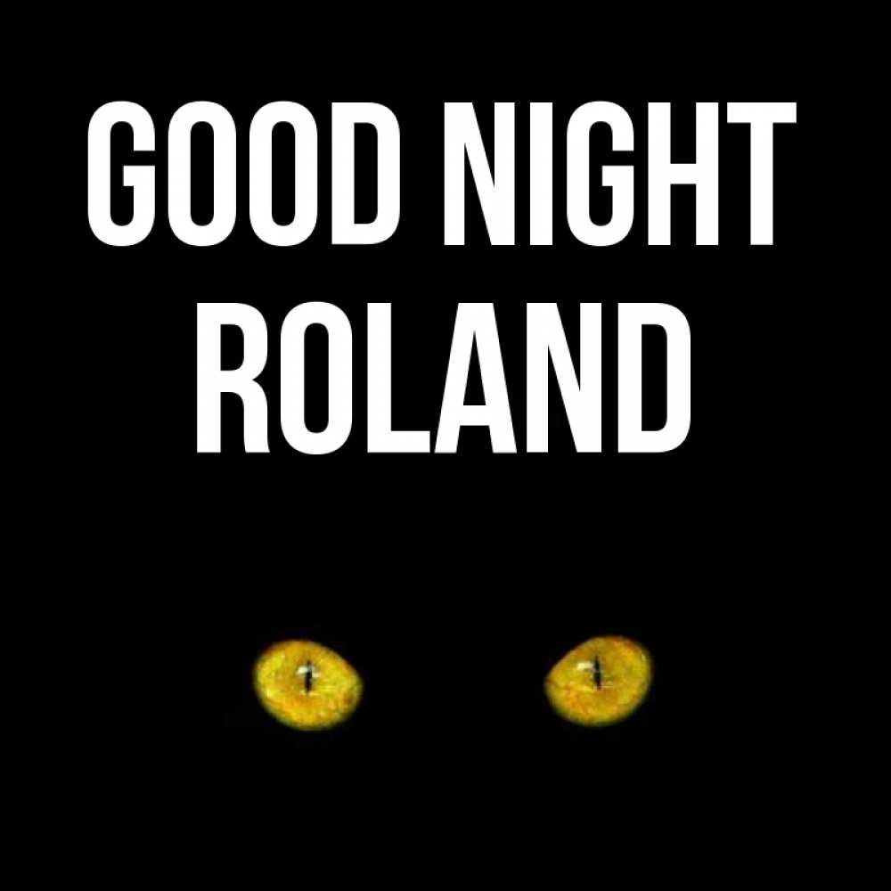 Greetings card с именем, Roland Good night сладких снов бесстрашный мой дружочек Greetings with text for free download 