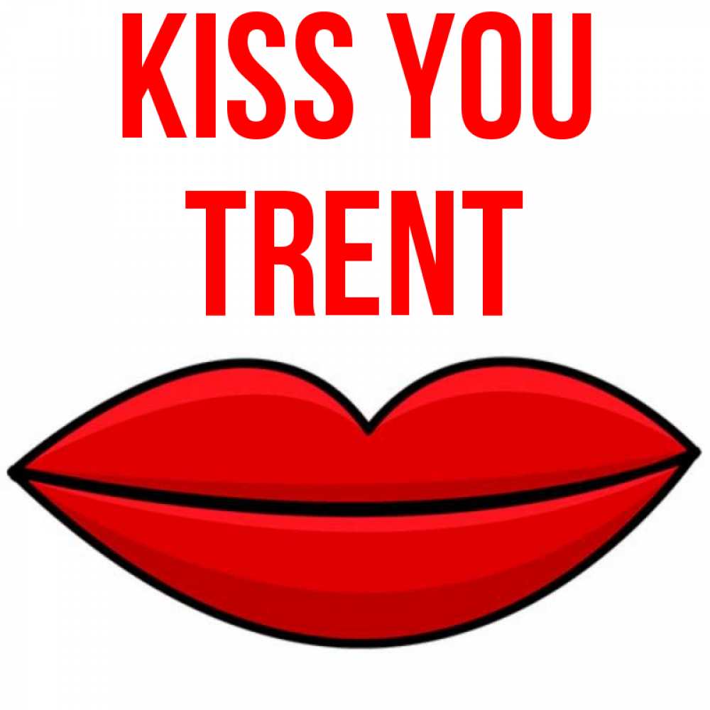 Greetings card с именем, Trent Kiss you губы векторные Greetings with text for free download 