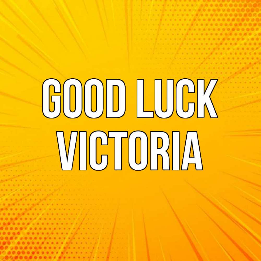 Greetings card с именем, Victoria Good luck фон Greetings with text for free download 
