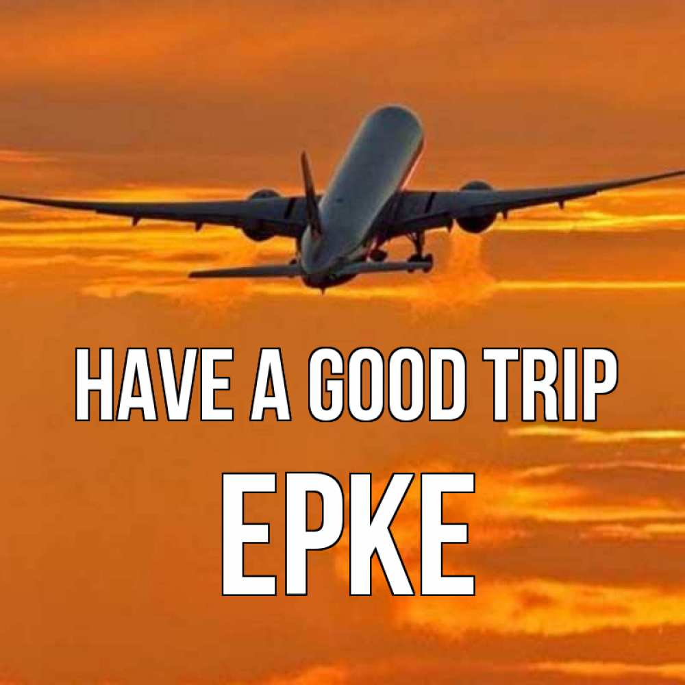 Greetings card с именем, ЕРКЕ Have a good trip оранжевое небо Greetings with text for free download 