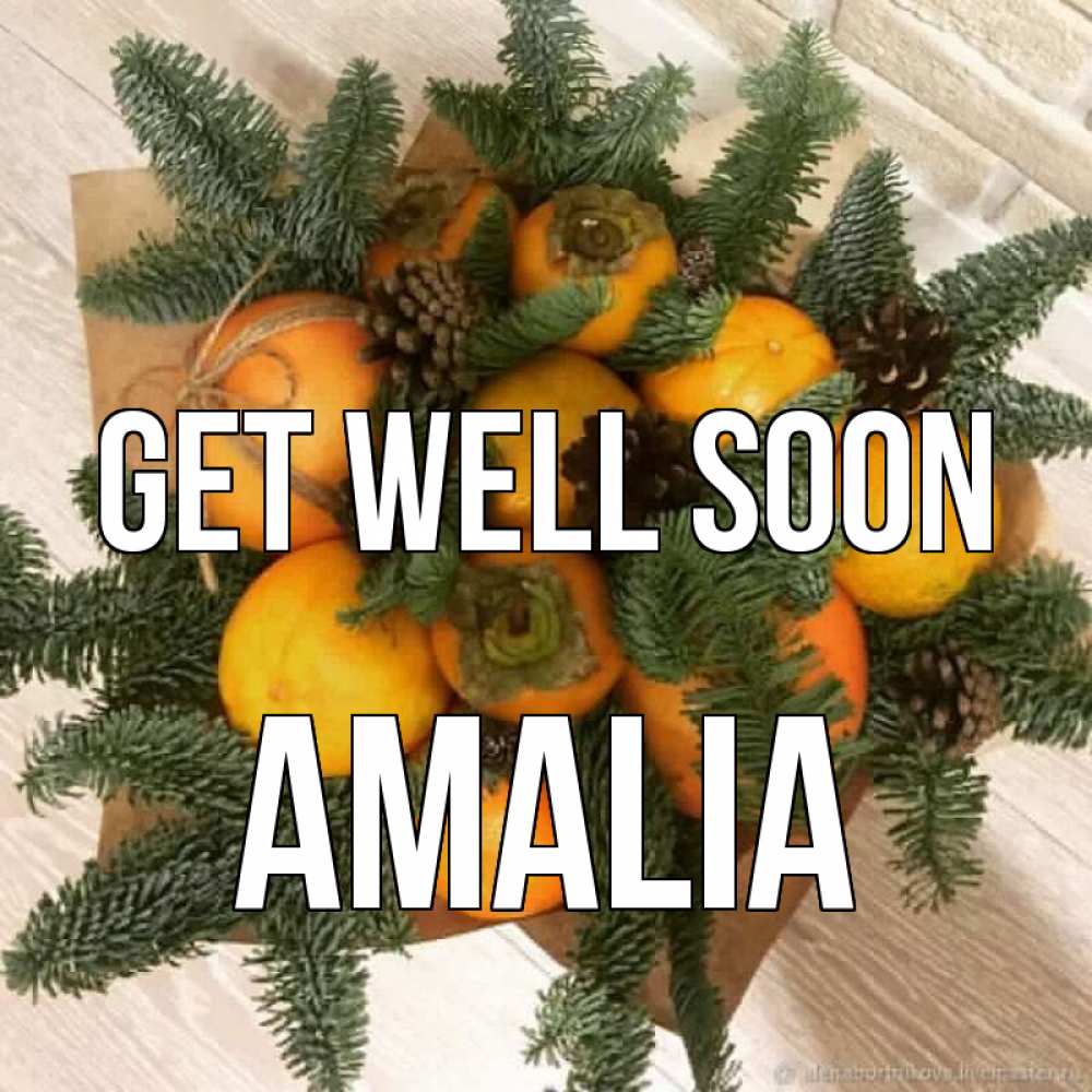 Greetings card с именем, Amalia Get well soon апельсины и хурьма Greetings with text for free download 
