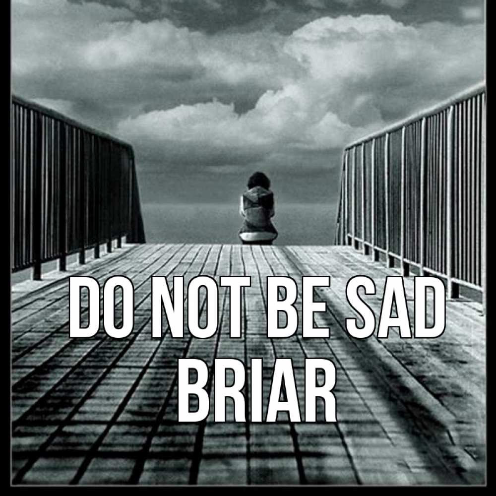 Greetings card с именем, Briar Do not be sad облака пирс забор 1 Greetings with text for free download 