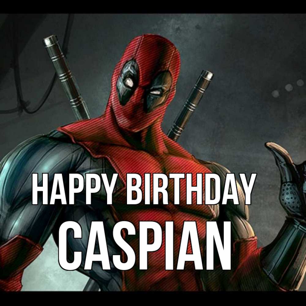 Greetings card с именем, Caspian Happy Birthday марвел супергерои Greetings with text for free download 
