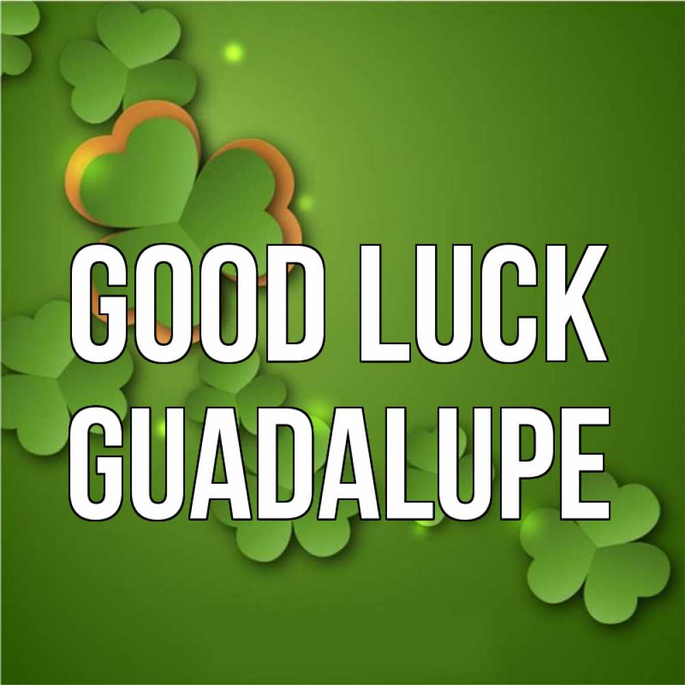 Greetings card с именем, Guadalupe Good luck много трехлистных листочков клевера Greetings with text for free download 