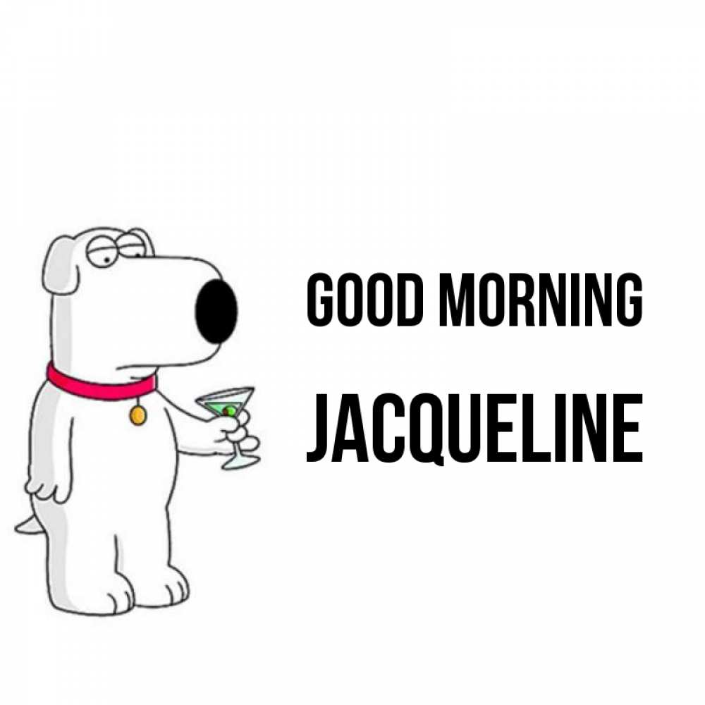Greetings card с именем, Jacqueline Good morning герои мультфильмов белый пес Greetings with text for free download 