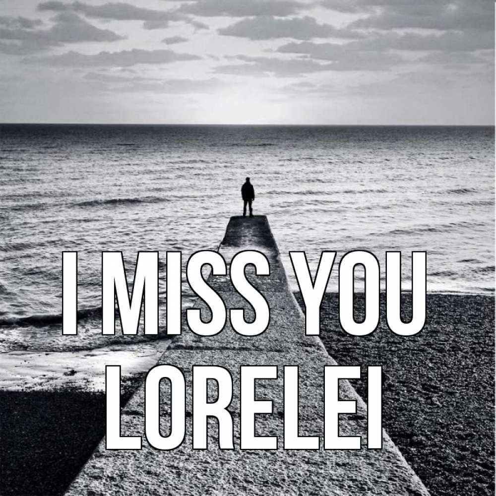 Greetings card с именем, Lorelei I miss you скучашки Greetings with text for free download 