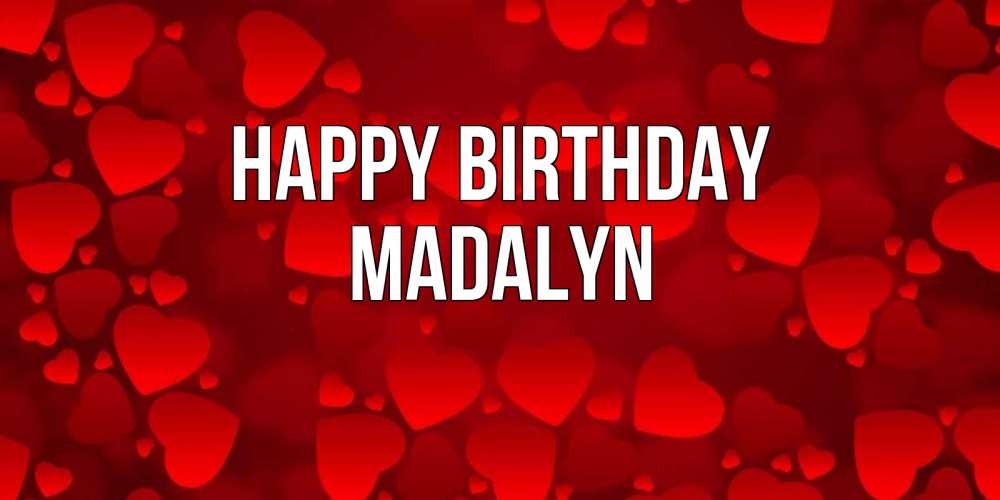 Greetings card с именем, Madalyn Happy Birthday прекрасные сердечки на открытке с красным фоном Greetings with text for free download 