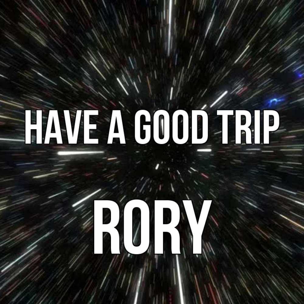 Greetings card с именем, Rory Have a good trip туннель Greetings with text for free download 