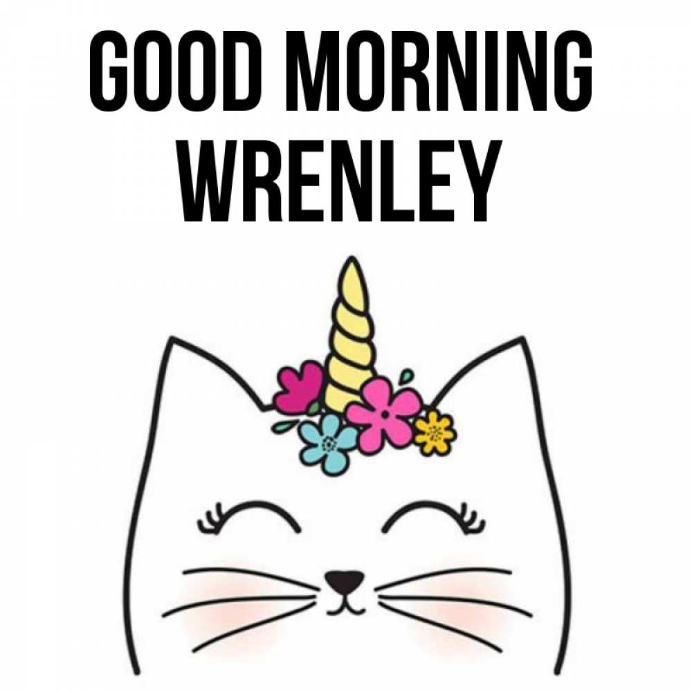Greetings card с именем, Wrenley Good morning утречко Greetings with text for free download 