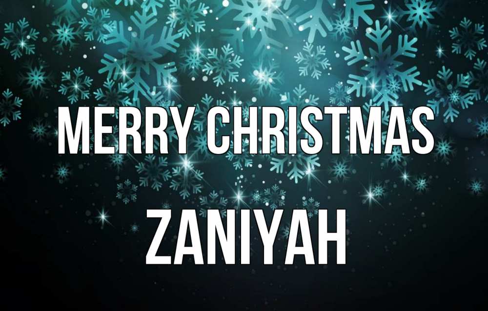 Greetings card с именем, Zaniyah Merry Christmas Снежинки Greetings with text for free download 
