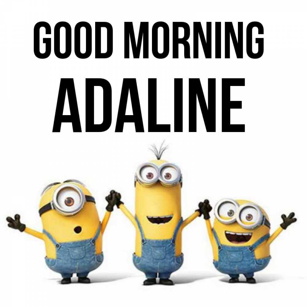 Greetings card с именем, Adaline Good morning бодренького утра Greetings with text for free download 