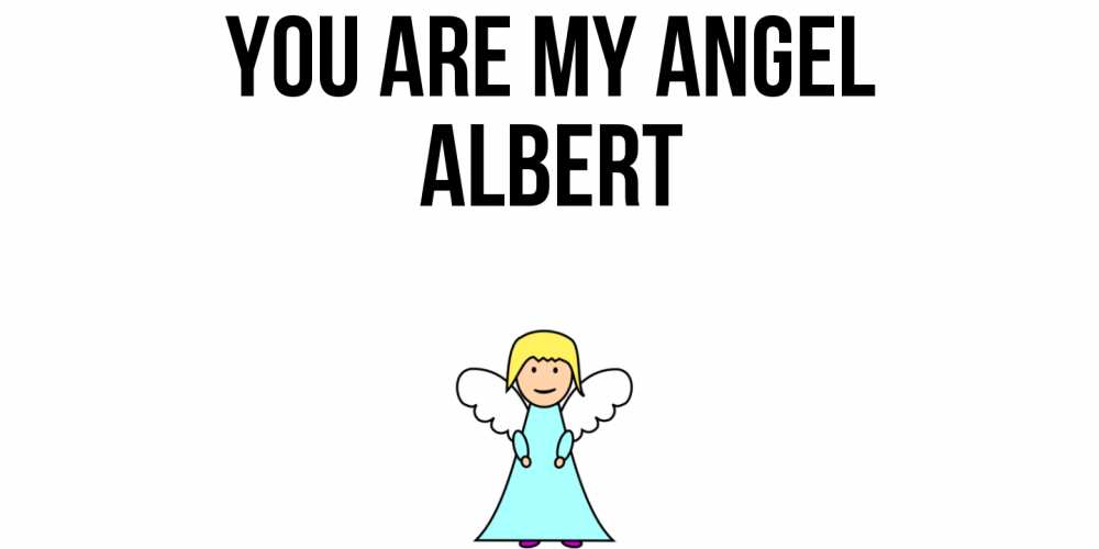 Greetings card с именем, Albert You are my angel ангел Greetings with text for free download 