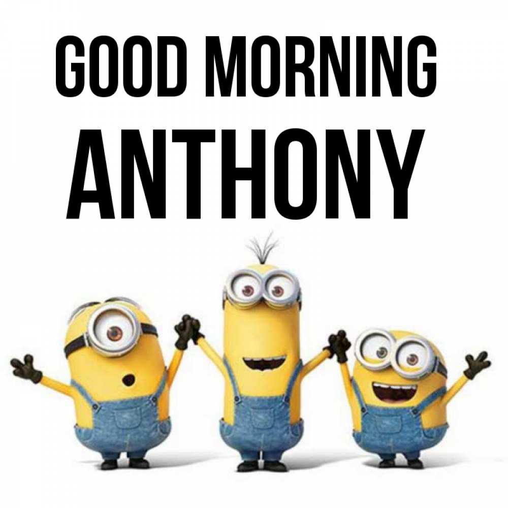 Greetings card с именем, Anthony Good morning бодренького утра Greetings with text for free download 