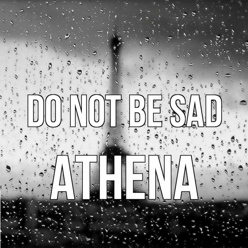 Greetings card с именем, Athena Do not be sad Париж и Эйфелева башня Greetings with text for free download 