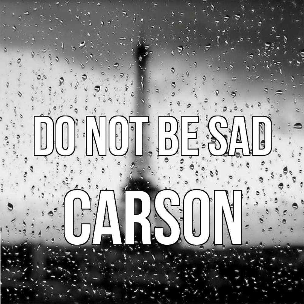 Greetings card с именем, Carson Do not be sad Париж и Эйфелева башня Greetings with text for free download 