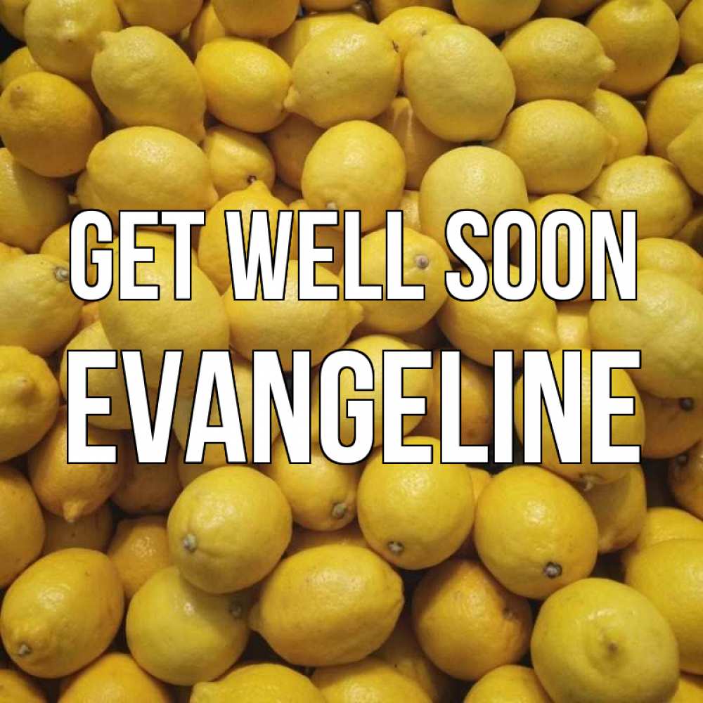 Greetings card с именем, Evangeline Get well soon это точно поможет Greetings with text for free download 
