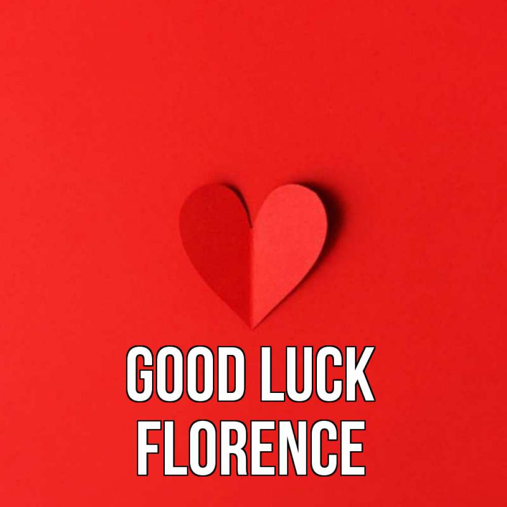 Greetings card с именем, Florence Good luck пусть повезет для любимых 1 Greetings with text for free download 