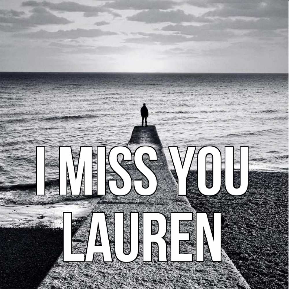 Greetings card с именем, Lauren I miss you скучашки Greetings with text for free download 