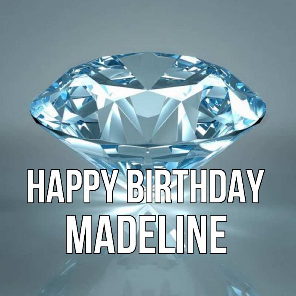 Greetings card с именем, Madeline Happy Birthday с бриллиантом голубого цвета Greetings with text for free download 