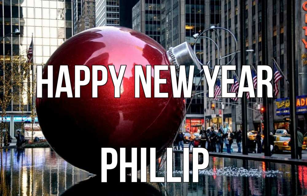 Greetings card с именем, Phillip Happy New Year Америка, новый год Greetings with text for free download 