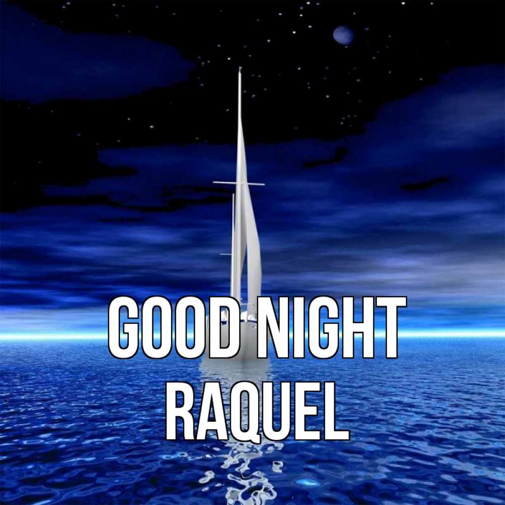 Greetings card с именем, Raquel Good night ночью Greetings with text for free download 