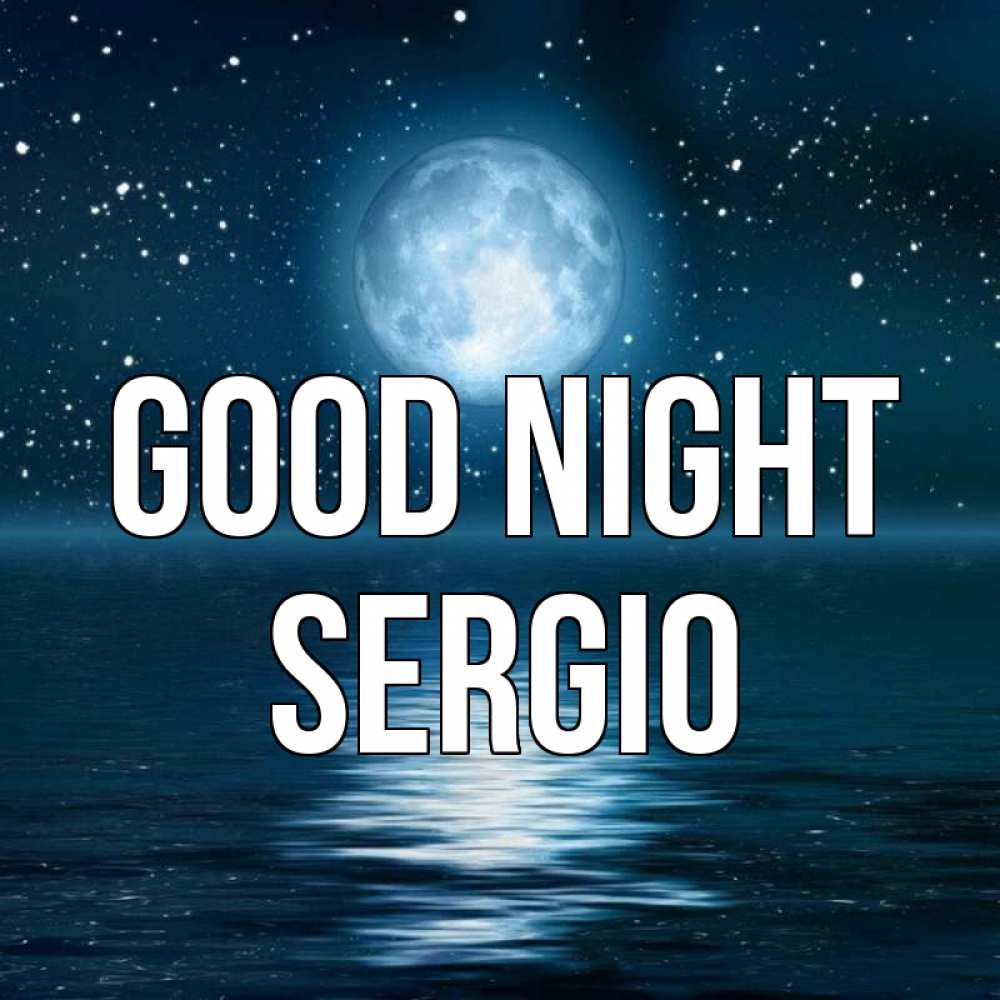Greetings card с именем, Sergio Good night звезды Greetings with text for free download 