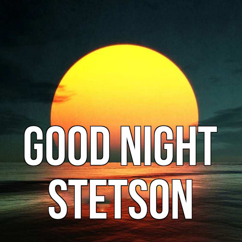 Greetings card с именем, Stetson Good night огромный диск солнц Greetings with text for free download 