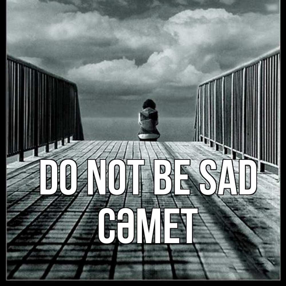 Greetings card с именем, СӘМЕТ Do not be sad облака пирс забор 1 Greetings with text for free download 