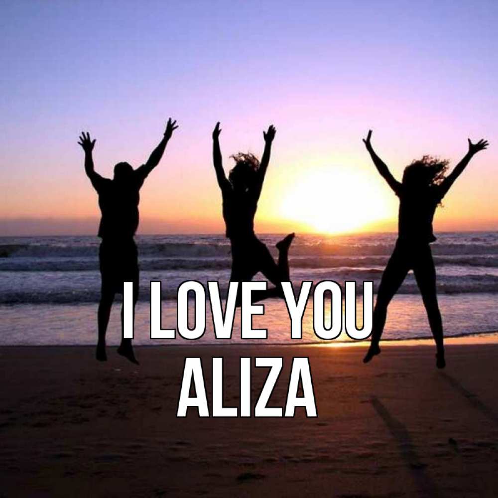 Greetings card с именем, Aliza I love you позитив Greetings with text for free download 