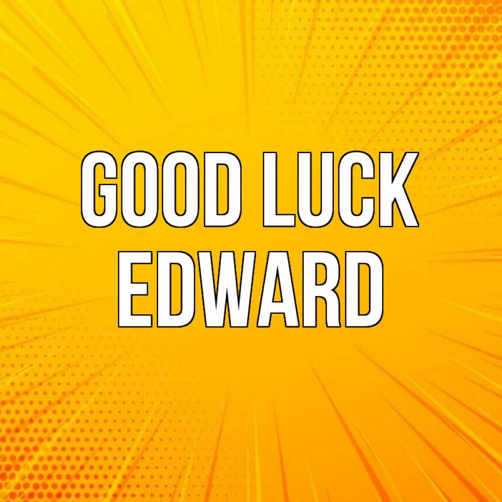 Greetings card с именем, Edward Good luck фон Greetings with text for free download 