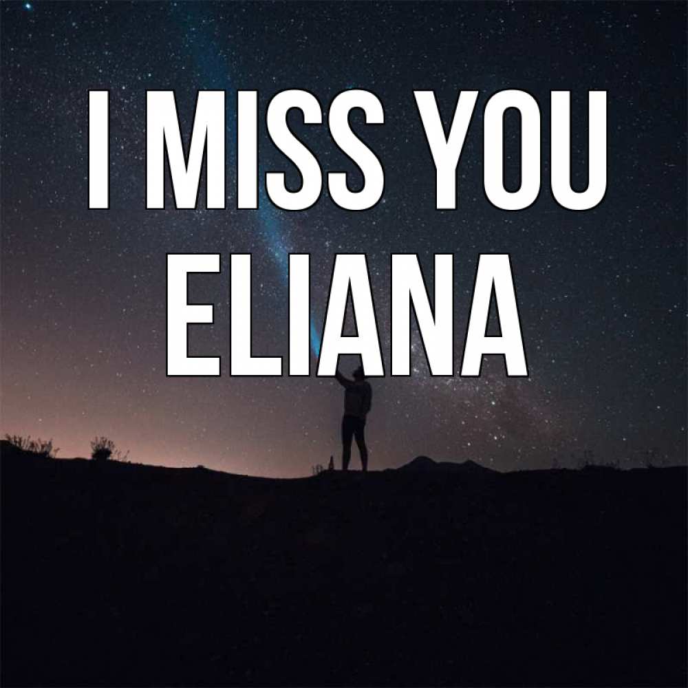 Greetings card с именем, Eliana I miss you звезды и луч света Greetings with text for free download 