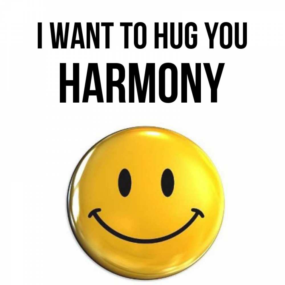 Greetings card с именем, Harmony I want to hug you открытки которые можно подписывать онлайн по своему усмотрению бесплатно Greetings with text for free download 