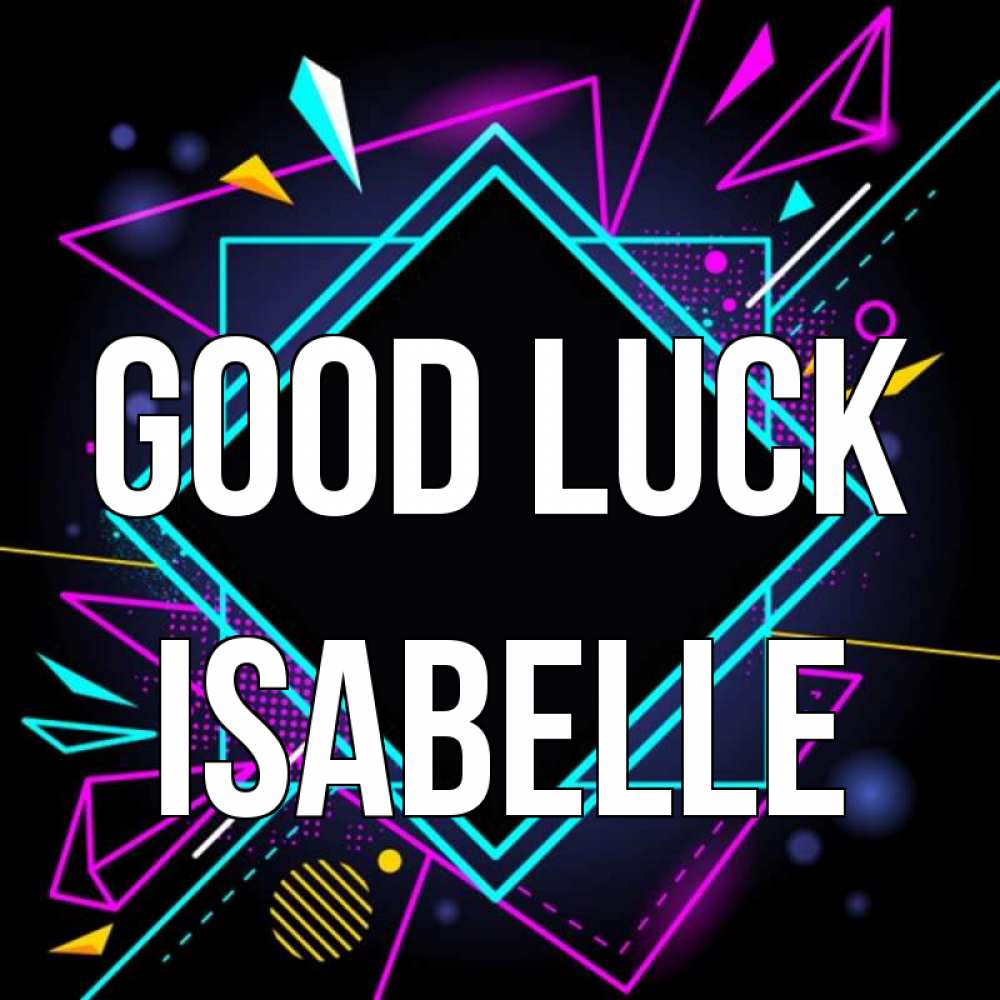 Greetings card с именем, Isabelle Good luck рамочки Greetings with text for free download 