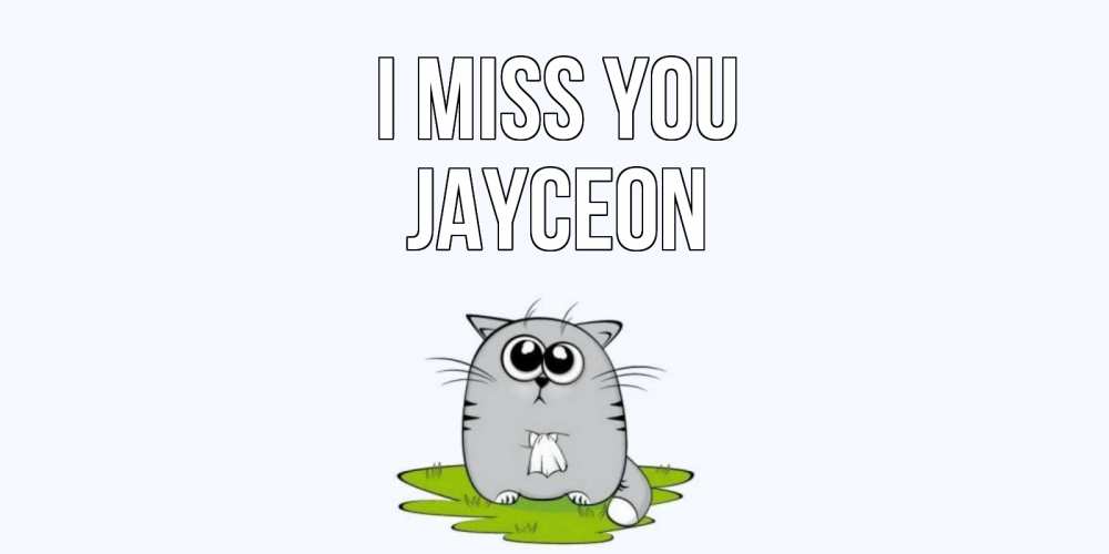 Greetings card с именем, Jayceon I miss you открытки с котиками я по тебе скучаю с именем Greetings with text for free download 