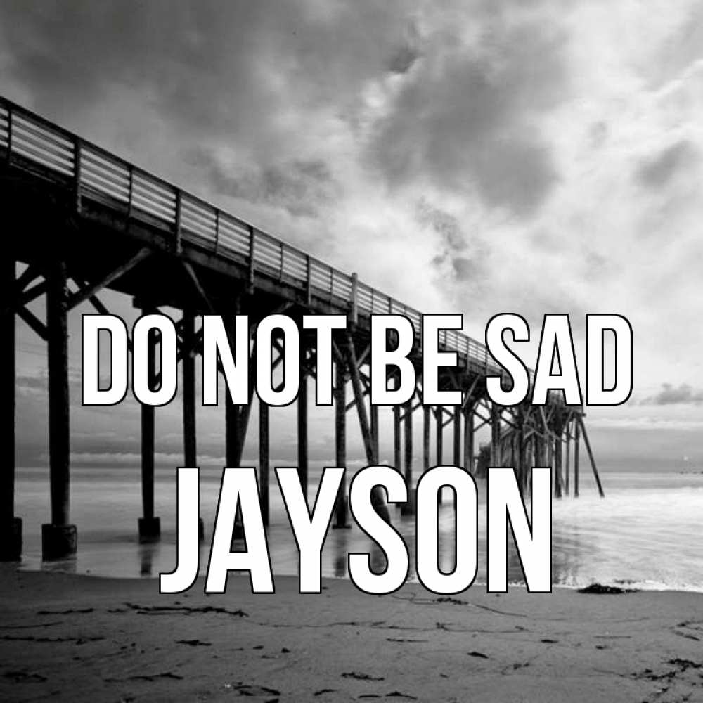 Greetings card с именем, Jayson Do not be sad вода и пляж под мостом Greetings with text for free download 