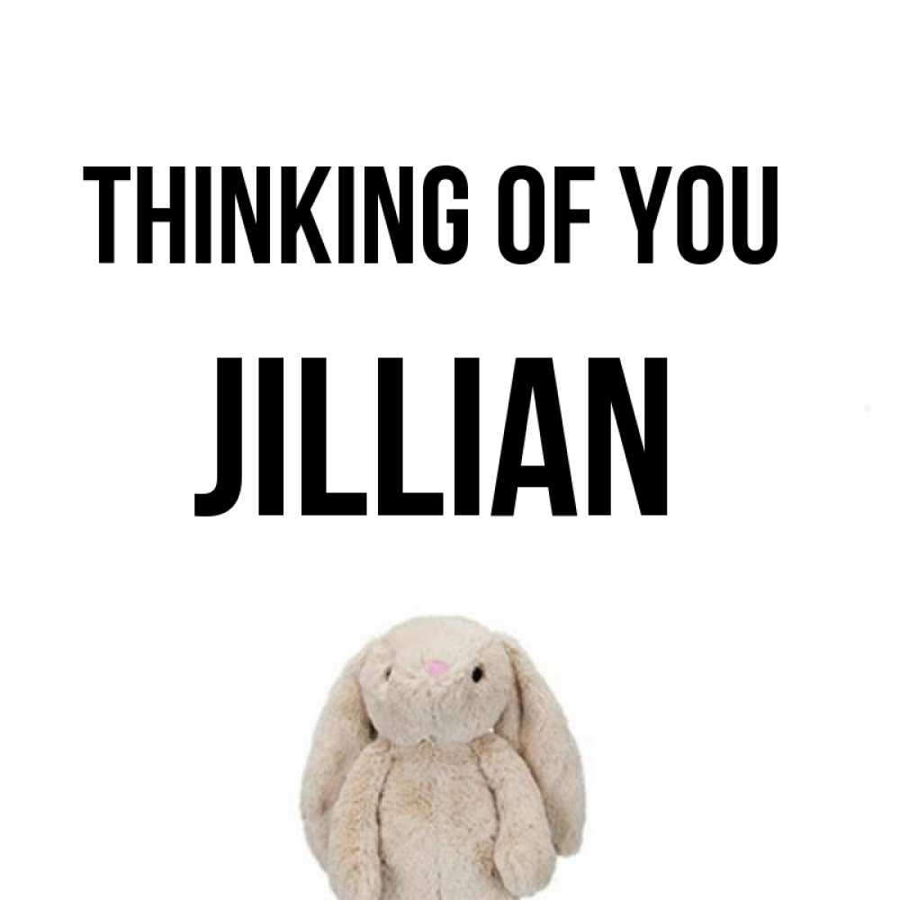 Greetings card с именем, Jillian Thinking of you открытки с текстами и подписями Greetings with text for free download 
