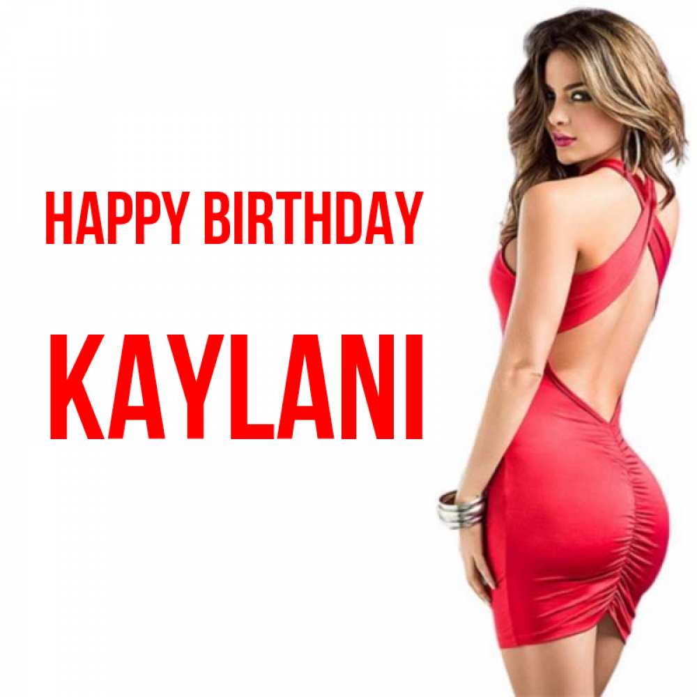 Greetings card с именем, Kaylani Happy Birthday Поздравительная открытка для парня или подруги Greetings with text for free download 