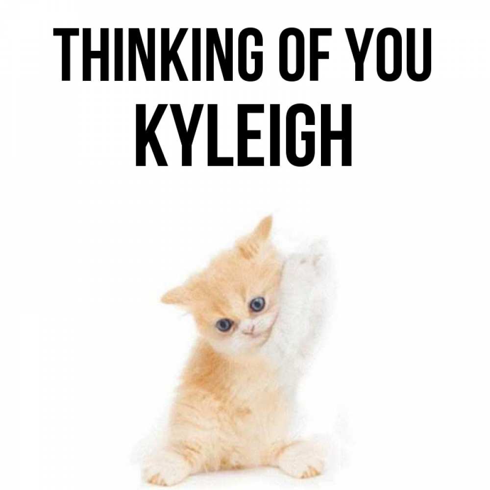 Greetings card с именем, Kyleigh Thinking of you зверушки и милота Greetings with text for free download 