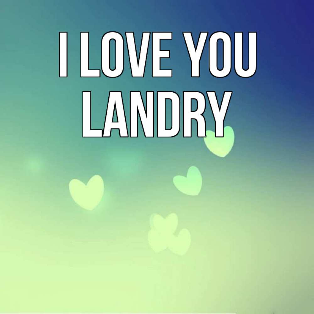 Greetings card с именем, Landry I love you градиент синий Greetings with text for free download 