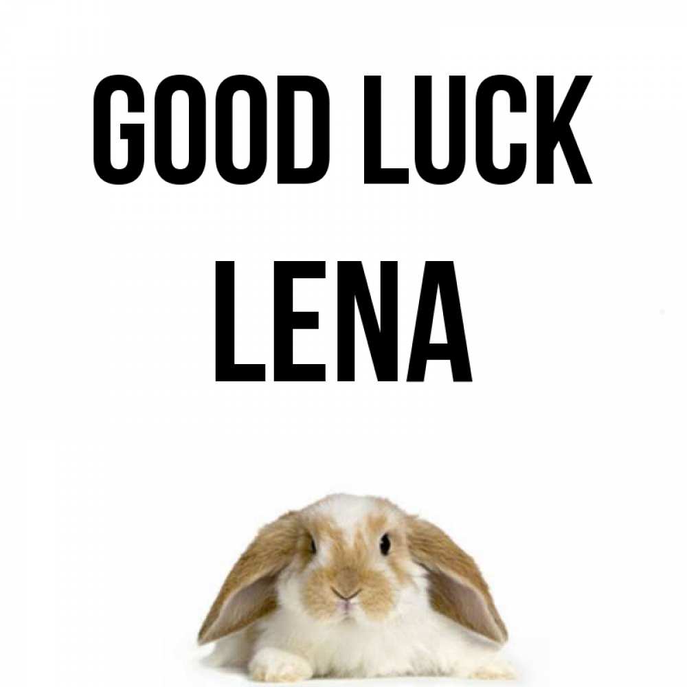 Greetings card с именем, Lena Good luck открытки с произвольным текстом который можно вставить в открытку и создать ее самостоятельно бесплатно онлайн Greetings with text for free download 